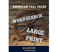 American Tall Tales: 50 Large-Print Word Search Puzzles · John Henry, Paul Bunyan, Pecos Bill, Johnny Appleseed and the Folk Heroes of a Big Country · ... American Folklore Word Search Series)