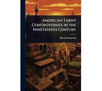 American Tariff Controversies in the Nineteenth Century