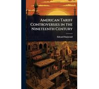 American Tariff Controversies in the Nineteenth Century