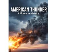 American Thunder: A Force In History