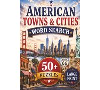 American Towns and Cities Word Search Book: Word Searches with Easy to Read Print | 6x9 inches | 110 Pages | 50+ Puzzles | Solutions Included (Travel Word Search Books)