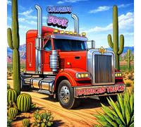 American Truck Coloring Book Realistic Highly Detailed: Highly Detailed and Realistic Classic and Modern American Trucks for Deep Focus and Immersive ... Book - Realistic Highly Detailed Series)