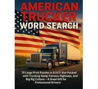 American Trucker Word Search: 75 Large Print Puzzles in 8.5x11 Size Packed with Trucking Slang, Highways, and Big Rig Culture - A Perfect Gift for Truck Drivers! (Word Searches)
