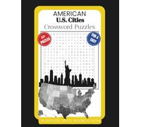 AMERICAN U.S. CITIES CROSSWORD PUZZLES: 8.5 X 11" PUZZLES FOR ADULTS, SENIORS, & TEENS: FUN & EASY!