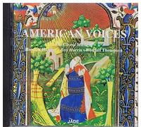 AMERICAN VOICES - The Choral Music of Howard Hanson . Roy Harris . Randall Thomson.
