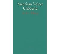 American Voices Unbound: How nineteenth-century writers turned English roots into a distinctly American literature