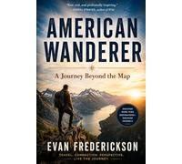 AMERICAN WANDERER: A Journey Beyond the Map