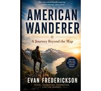 AMERICAN WANDERER: A Journey Beyond the Map