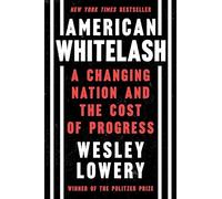 American Whitelash: A Changing Nation and the Cost of Progress