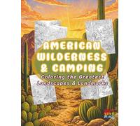 American Wilderness & Camping Coloring Book: Wildlife, Scenic Landscapes & Peaceful Outdoor Adventures