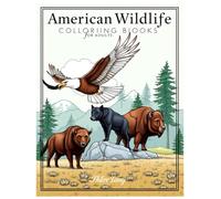 American Wildlife Coloring Book for Adults: Relax and Unwind with Majestic Eagles, Wolves, Bears & Bison - A Mindful Journey to Calm and Inner Peace