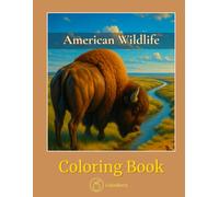 American Wildlife - Coloring Book: Wild Realistic Nature Designs for Adults and Teens - Animals Coloring Pages for Relaxation (CalmBerry Realistic Animals Coloring Books)