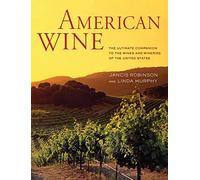 American Wine: The Ultimate Companion to the Wines and Wineries of the United States
