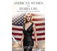 American Women vs. Sharia Law: The Guide To Win This Invisible War