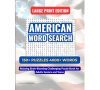 American Word Search Puzzle Book for Adults Seniors & Teens: Large Print 150+ Puzzles, 4000+ Words Hours of Relaxing Brain Boosting Fun Patriotic USA Themed Word Search Challenge Book