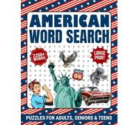 American Word Search Puzzles For Adults: Large Print, Nostalgic Themed Word Find Puzzle Book For Seniors & Teens. 2200+ Words About U.S. History, Culture & Traditions Word Searches With Solutions