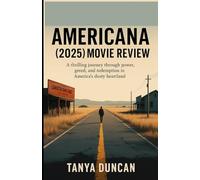 Americana (2025) Movie Review: A Thrilling Journey Through Power, Greed, and Redemption in America’s Dusty Heartland