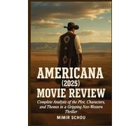 Americana (2025) Movie Review: Complete Analysis of the Plot, Characters, and Themes in a Gripping Neo-Western Thriller