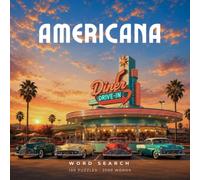 Americana Word Search: Nostalgic Retro Puzzles of Diners, the Open Road, Neon Signs, Classic Cars & Vintage American Living - 100 Puzzles - 2000 Words
