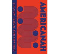 Americanah: The stunning and literary, cross-continental novel from global bestselling author Chimamanda Ngozi Adichie (Collins Modern Classics)