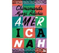 Americanah: The stunning and literary, cross-continental novel from global bestselling author Chimamanda Ngozi Adichie