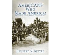 AmeriCANS Who Made America - 19th Century: Growth, Division, and Reunification