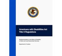 Americans with Disabilities Act Title Il Regulations: Nondiscrimination on the Basis of Disability in State and Local Government Services