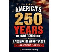 America's 250 Years of Independence: Large Print Word Search Puzzles (American Heritage Word Search Puzzles)