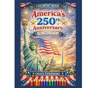 America's 250th Anniversary: The Story of Us Coloring Book (America's 250th Anniversary Coloring Books)