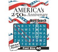 America's 250th Anniversary Word Search: Celebrate 250 Years of Freedom, History, and American Pride | For Country Loving Patriots of All Ages | Kids, Adults and Seniors