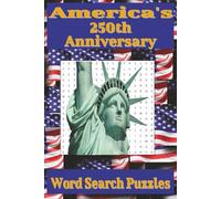 America's 250th Anniversary Word Search Puzzle: Word Searchs with Easy to Read Print about America's 250th Anniversary, Partiotic Themes, American ... Gift for Vacations, Holidays & Free Times