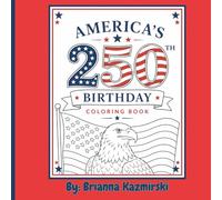 America's 250th Birthday: Celebrate America with Fun and Color!