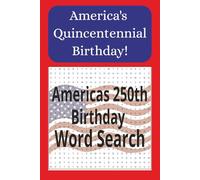 America's 250th Birthday Word Search: A Patriotic Themed Word Search Puzzle for Adults, Seniors, and Teens