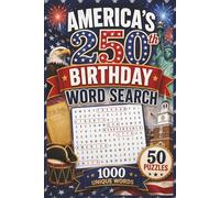 America's 250th Birthday Word Search: A Red, White, and Blue Puzzle Adventure Across 250 Years of America