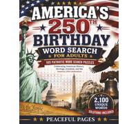 America's 250th Birthday Word Search for Adults: Happy Birthday America 8x10 Paperback: 105 Patriotic Puzzles 2,100 Historic Words Celebrating 250 Years of American History, Heritage & Freedom