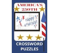 America's 250th Crossword Puzzles: Crosswords with easy to read print about the 4th of July, America's 250th Birthday, Summer fun and more | 6 x 9 ... Gifts for vacations, Holiday's and free time
