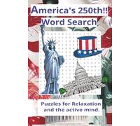 America's 250th Word Search Puzzle Book: 50+ Relaxing Word Search Puzzles , America's 250th Anniversary Themed Word Search Puzzles For Seniors & Teens, Word Searches With Solutions