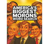 America's Biggest Morons Word Search: A Funny Gag Gift Mocking America's Most Annoying Famous People | Relax While Insulting The People You Hate