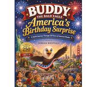 AMERICA'S BIRTHDAY SURPRISE: A Joyful Journey Through 250 Years of American Wonder