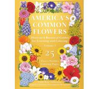 AMERICA'S COMMON FLOWERS: Discover, Learn and Color (ILLUSTRATED BOTANICAL GUIDES FOR LEARNING AND COLORING)