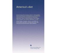 America's diet: Are we losing the war against cancer? : hearing before the Human Resources and Intergovernmental Relations Subcommittee of the ... Congress, first session, September 13, 1993