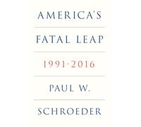America's Fatal Leap: 1991-2016 (Verso World History)