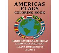 Americas Flags Coloring Book - Banderas de América (Bilingual Edition): Learn and Color All National Flags of the Americas - Aprende y Colorea Todas las Banderas del Continente Americano