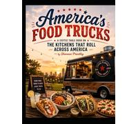 America's Food Trucks: A Coffee Table Book on the Kitchens That Roll Across America
