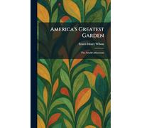 America's Greatest Garden: The Arnold Arboretum