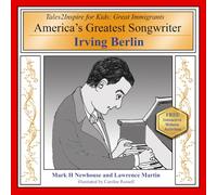 America's Greatest Songwriter: Irving Berlin (Tales2Inspire For Kids)
