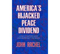 America's Hijacked Peace Dividend: Long Overdue and Immediately Payable