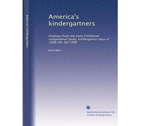 America's kindergartners: Findings from the Early Childhood Longitudinal Study, kindergarten class of 1998-99, fall 1998: Volume 1
