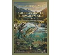 America's Master Freshwater Angler: The Definitive Volume 3: Insider Strategies & Advanced Identification (I.D.S. Technical Fishing Library)