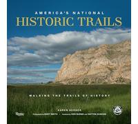 America's National Historic Trails: Walking the Trails of History